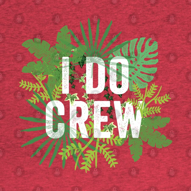 "I Do Crew" Fun Matching Bridesmaids Bride Cute Bridal Party by Pine Hill Goods